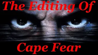 The Editing Of Cape Fear