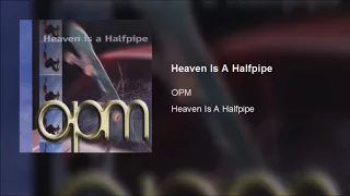 OPM - Heaven Is A Halfpipe (Clean)