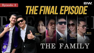 EPISODE 3  FINAL EPISODE : "BOY WILLIAM TERHARU!" | #THEFAMILY