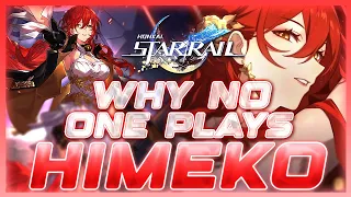 Why NO ONE Plays: Himeko | Honkai: Star Rail