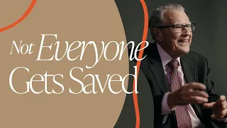 Not Everyone Gets Saved  - Deconstruction with Dr. RT Kendall