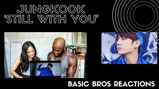 Basic Bros REACT | JUNGKOOK "STILL WITH YOU'