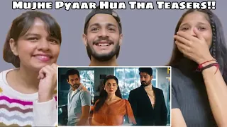 Mujhe Pyaar Hua Tha Teasers & Promos | WhatTheFam Reactions!!!