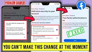 Facebook You Can't Make This Change At The Moment | Facebook Two Factor Authentication Problem Solve