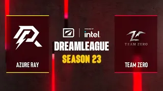 Dota2 - Azure Ray vs Team Zero - Game 1 - DreamLeague Season 23 - CQ - China