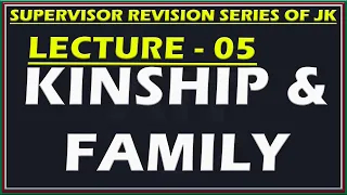 Lecture - 05 || @JKSSB @Supervisor || Revision -- Unit - I || Family & Kinship || By Tabarzi