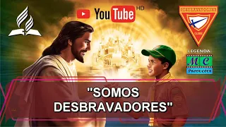 Somos Desbravadores Música.