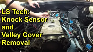 LS1 Tech:  Knock Sensor and Valley Cover Removal