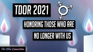 Honoring Those Lost to Anti-Transgender Violence: Transgender Day of Remembrance 2021 #TDOR2021