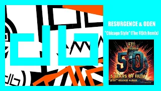 Resurgence & Oden- Chicago Style (The Fi5th Remix)- 50th Release Album- Dirtbox Recordings- 2024