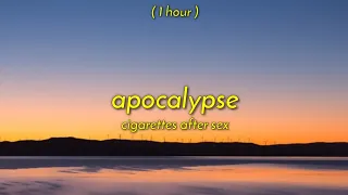 [ 1 Hour ] Apocalypse - Cigarettes After Sex (TikTok Version)