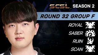 [ENG] SCSL S2 Ro.32 Group F (Royal, Ruin, Scan and Saber) - StarCastTV English