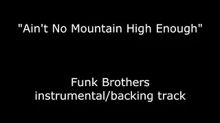 The Funk Brothers - "Ain't No Mountain High Enough" - Instrumental/backing track