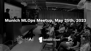 Munich MLOps Community Meetup | May 25th, 2023