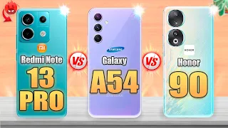 💯Samsung Galaxy A54 vs Redmi Note 13 PRO vs Honor 90 || Review Complete ✅