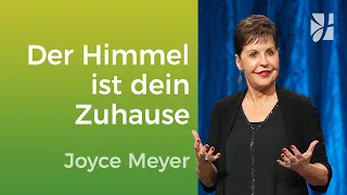 Der Himmel ist dein Zuhause – Joyce Meyer – Mit Jesus den Alltag meistern