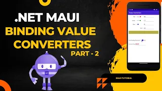 .NET MAUI Data Binding Value Converters | Example | Tutorial Part 2