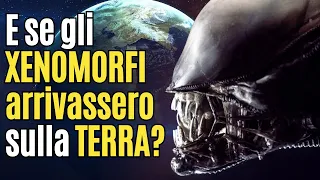 E se gli XENOMORFI arrivassero sulla TERRA? [Tra Scienza e Fantascienza]