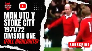 Man Utd v Stoke City 1971/72 Division One (Full Highlights)