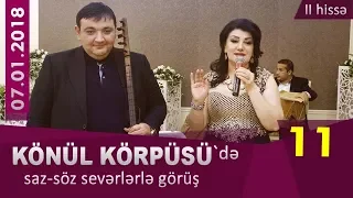 "Konul Korpusu"de saz-soz severlerle 11-ci gorus (II hisse)