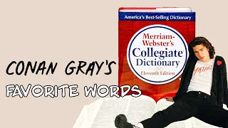 Conan Gray's favorite words compilation ;)