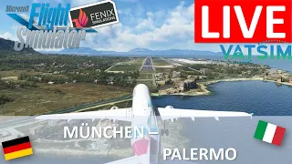🔴++ LIVE ++🔴 🛫 MÜNCHEN (EDDM) - PALERMO (LICJ) 🛬 - Fenix A320 | VATSIM | [MSFS 2020]