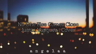 No One Else Comes Close | Justin Vasquez (Lyrics)