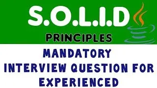 What are SOLID Principles | Mandatory Interview Question for Experienced