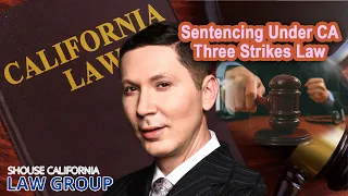 Sentencing under California Three Strikes Law