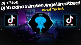 DJ YA ODNA x BROKEN ANGEL BREAKBEAT VIRAL TIK TOK TERBARU 2023!!