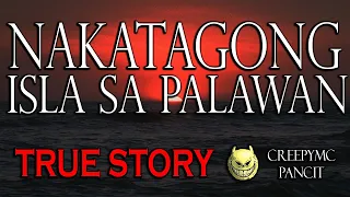 NAKATAGONG ISLA SA PALAWAN - TRUE STORY