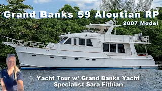 GRAND BANKS 59 ALEUTIAN RP (RAISED PILOTHOUSE) 2007 WALKTHROUGH YACHT TOUR W/ SARA FITHIAN