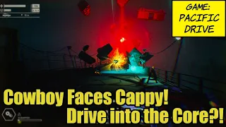 Pacific Drive EP05 -- Cowboy Faces Cappy! Drive into the Core?!
