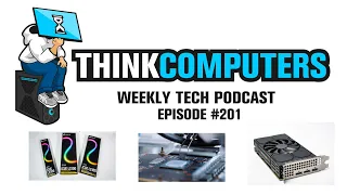 ThinkComputers Podcast #201 - Awesome 2080 Ti Mod, Intel being Called Out, RX 5500 Tested & More!