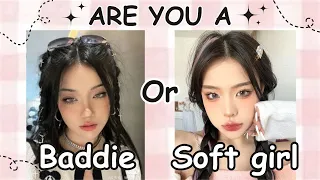 Are you a Baddie or Soft girl? [Aesthetic quiz 2023]🌸 🦋✨ 🌷