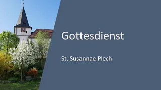 Gottesdienst - St.Susannae Plech , 07.04.2024 - 9:30 Uhr