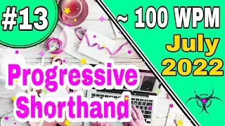 Exercise 13 || ~ 100 WPM || Progressive Shorthand July 2022 || English Shorthand Dictation