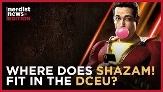 Where Does SHAZAM! Fit into the DCEU? (Nerdist News Edition)