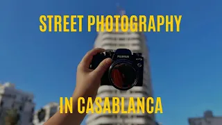 A day of street photography in Casablanca with Fuji XT-3