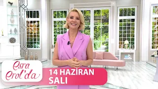 Esra Erol'da 14 Haziran Salı 2022 | Tek Parça