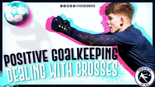 TUTORIAL: Dealing With Crosses | Positive Goalkeeping |  Modern-Day GK