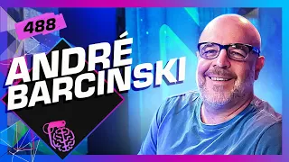 ANDRÉ BARCINSKI - Inteligência Ltda. Podcast #488