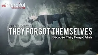 They Forgot Themselves - Because They Forgot Allah (swt)