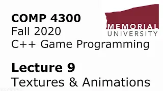 COMP4300 - Game Programming - Lecture 09 - Textures, Animations, Game Engine Architecture