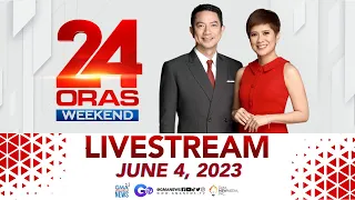 24 Oras Weekend Livestream: June 4, 2023 - Replay