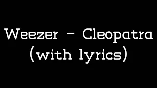 Weezer - Cleopatra (with lyrics)