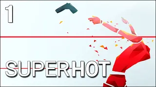 SUPERHOT VR | 1 | Becoming The Master Of Time And Bullets!