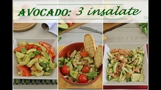 AVOCADO : 3 insalate - avocado salads