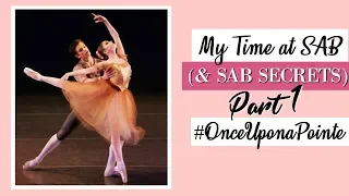 My Time at SAB (& SAB SECRETS!) Part 1 #OnceUponaPointe | Kathryn Morgan