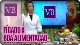 Fígado x Alimentação Correta - Você Bonita (09/06/16)